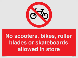 No scooters, bikes, roller blades or skateboards allowed in store